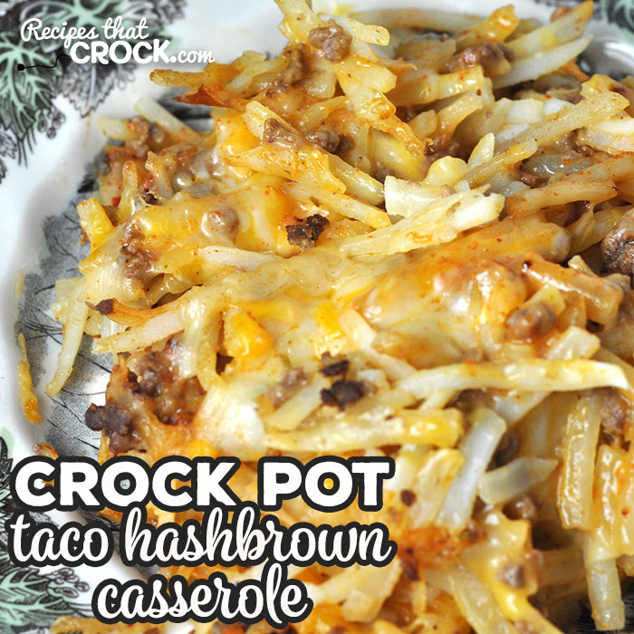 Cheesy Hash Brown Taco Dinner in the Crock-Pot： A Comfort Food Favorite