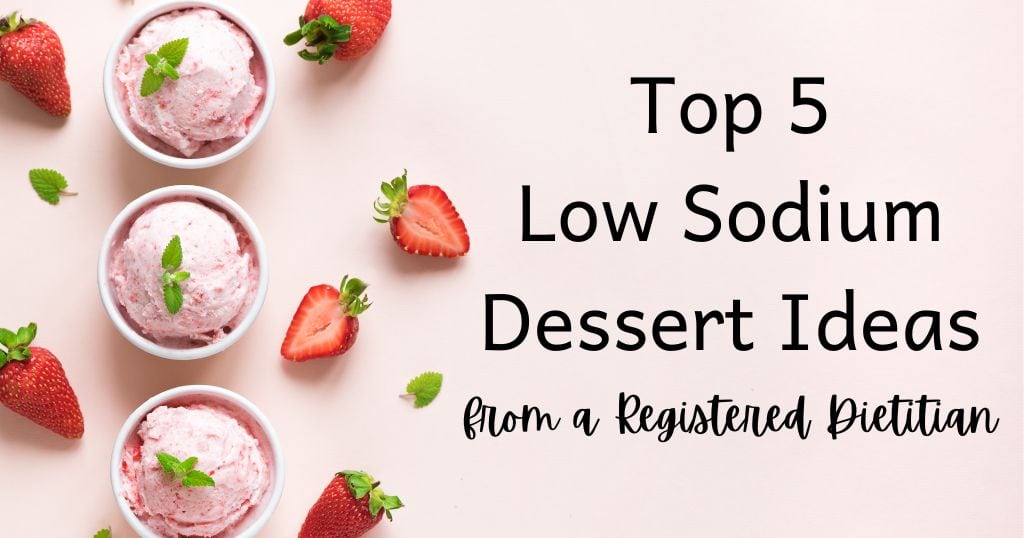 Satisfy Your Cravings with These Tasty Low Sodium Dessert Ideas