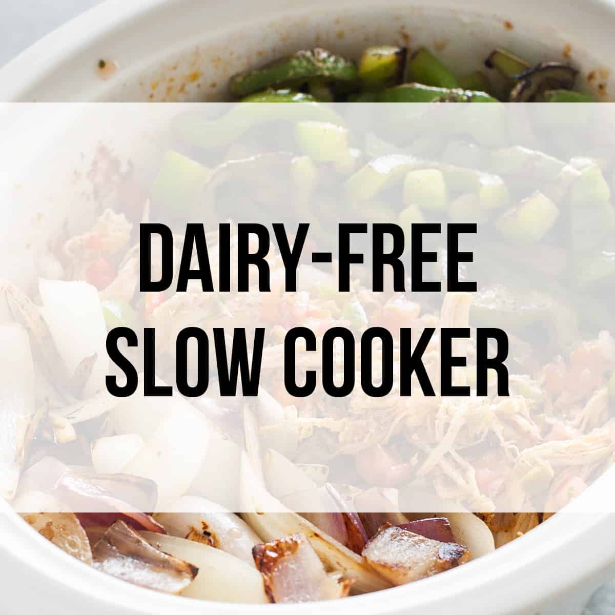 Best Dairy-Free Crockpot Recipes: Comfort Food Without the Dairy