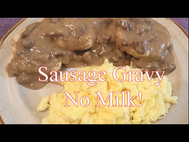 Make Delicious Sausage Gravy No Milk or Cream at Home