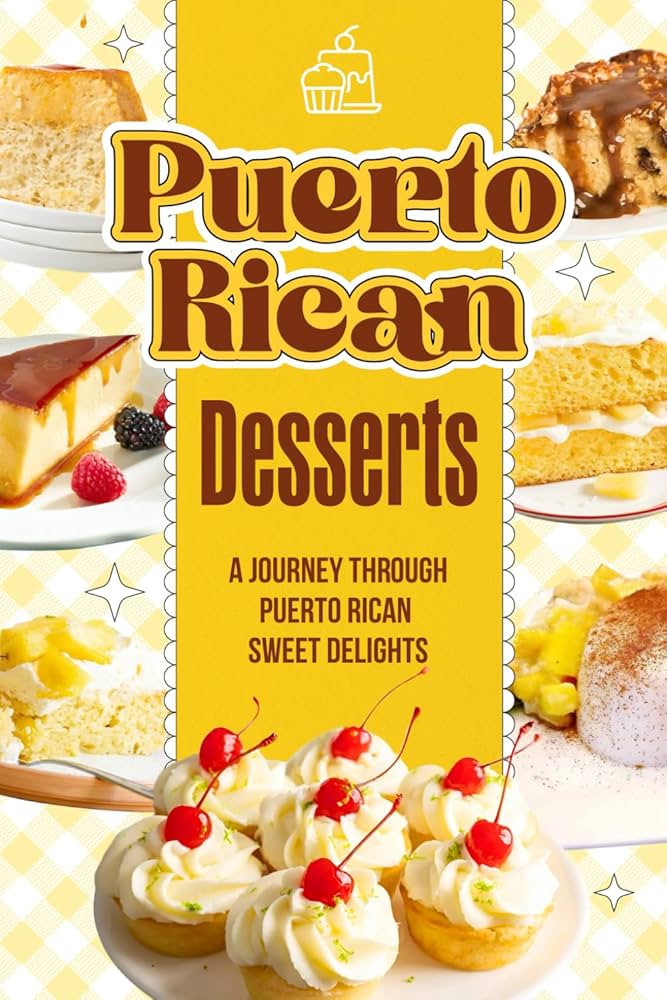 Your Guide to the Sweetest Puerto Rican Dessert Treats