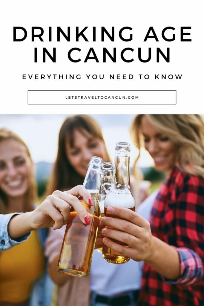 Cancun Mexico Drinking Age: A Simple Guide for Visitors