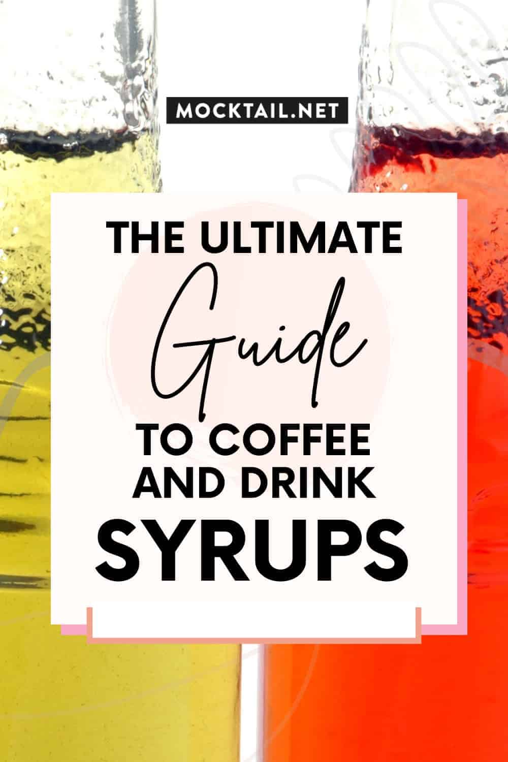 Unlock Flavor: The Ultimate Guide to Syrups for Drinks