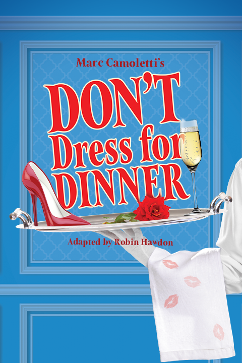 Dont Dress For Dinner Tickets: Where to Find the Best Deals