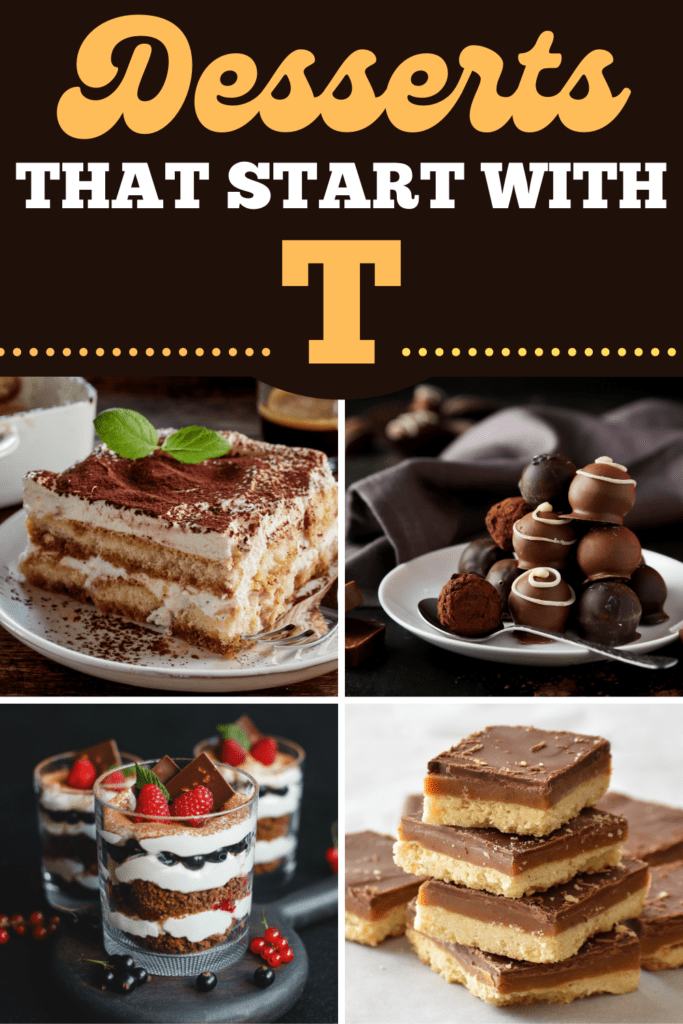 T Time Desserts: Sweet Treats That Begin With T Youll Love