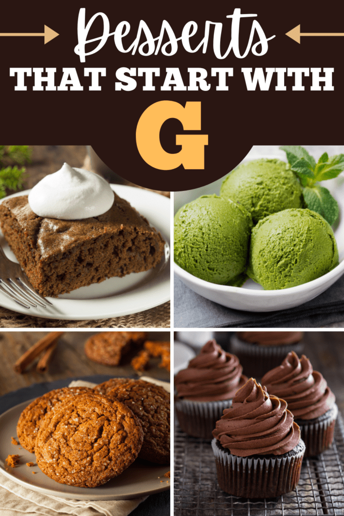 Desserts that start with G: Great treat ideas for sweet tooth.