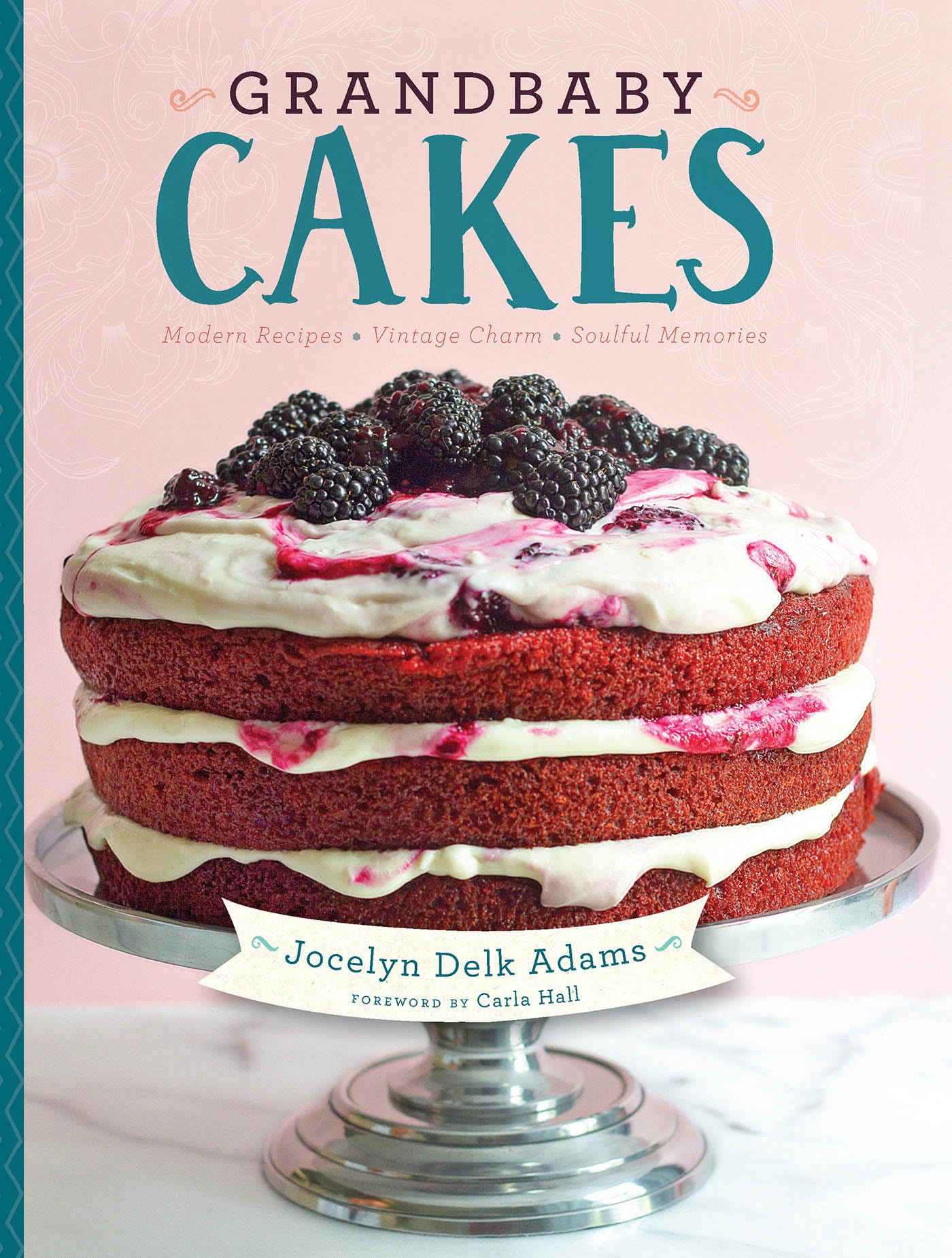 Bake Grandbaby Cakes: Get Modern Recipes & Vintage Charm (Soulful Memories Guaranteed)