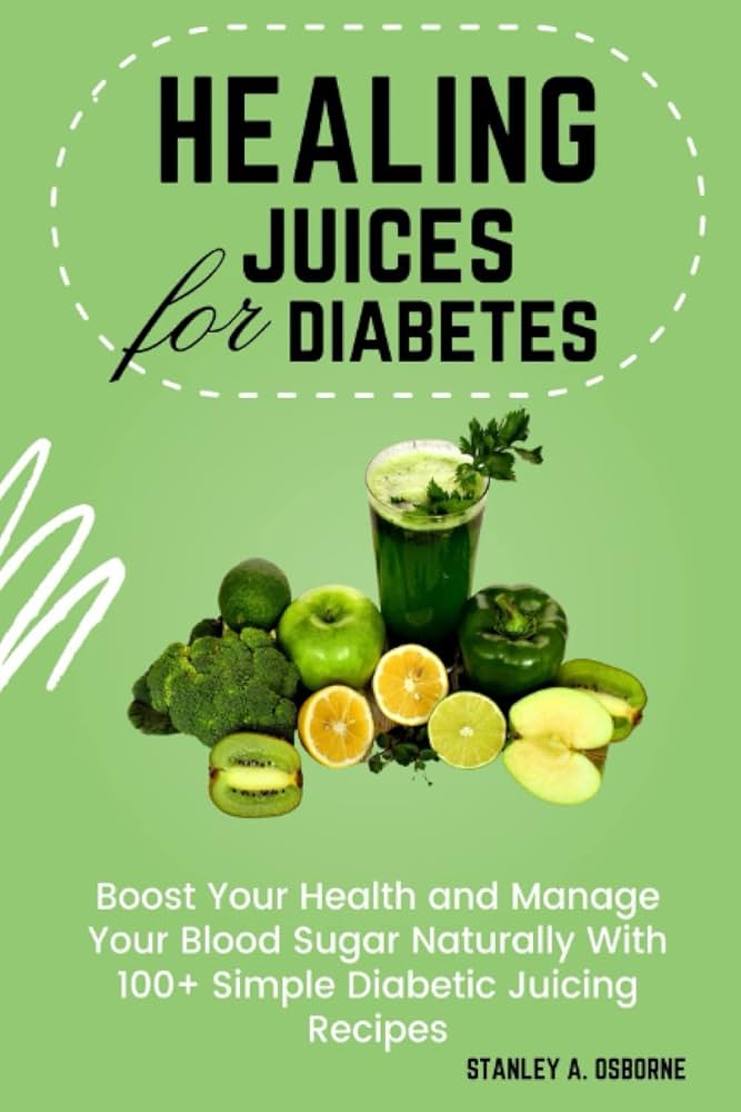 Diabetic Juice Recipes: Simple Juices That Help Manage Diabetes!